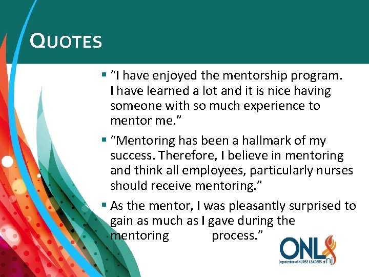 QUOTES § “I have enjoyed the mentorship program. I have learned a lot and
