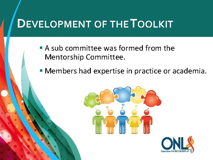 DEVELOPMENT OF THE TOOLKIT § A sub committee was formed from the Mentorship Committee.