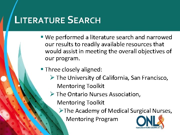 LITERATURE SEARCH § We performed a literature search and narrowed our results to readily