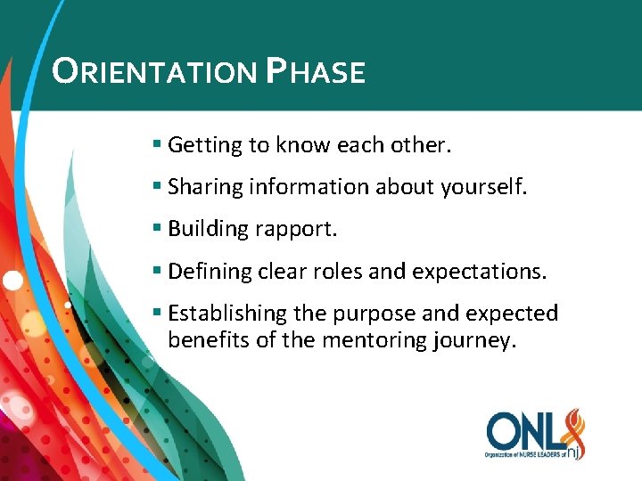 ORIENTATION PHASE § Getting to know each other. § Sharing information about yourself. §