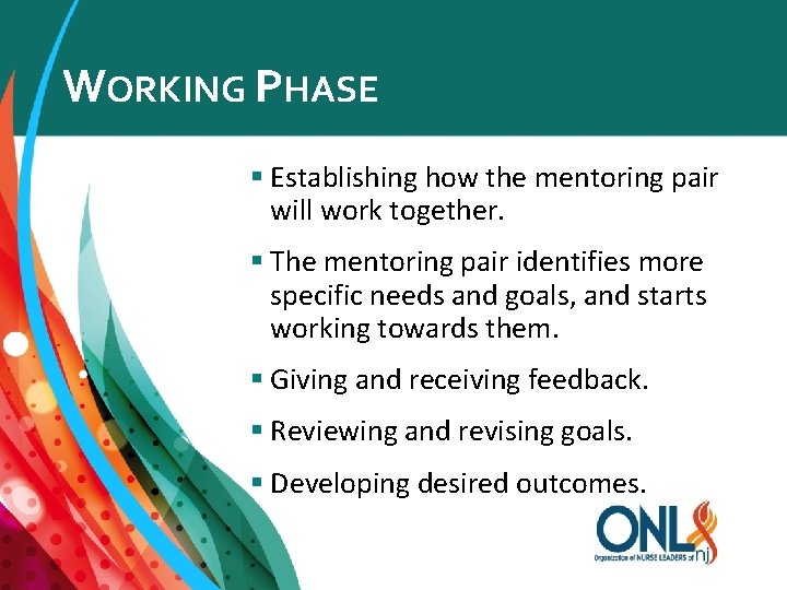 WORKING PHASE § Establishing how the mentoring pair will work together. § The mentoring