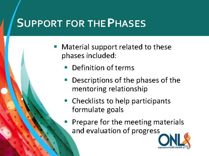 SUPPORT FOR THE PHASES § Material support related to these phases included: § Definition