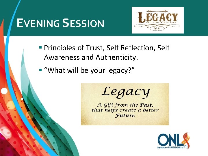 EVENING SESSION § Principles of Trust, Self Reflection, Self Awareness and Authenticity. § “What