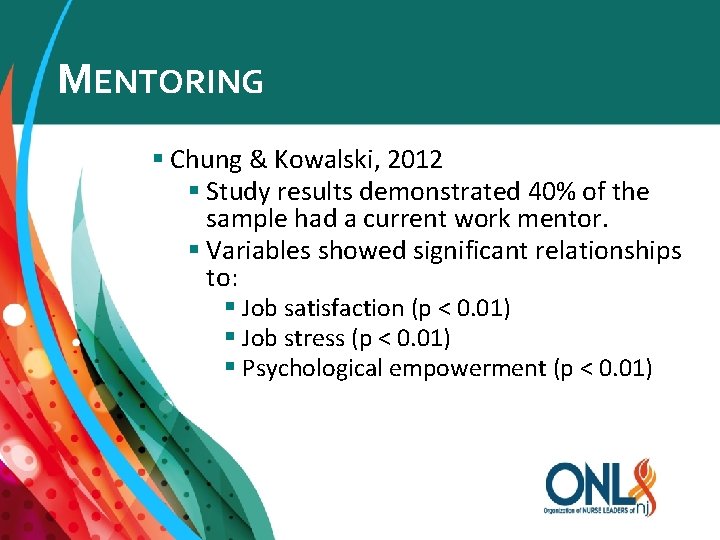 MENTORING § Chung & Kowalski, 2012 § Study results demonstrated 40% of the sample