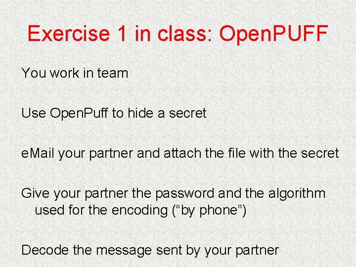 Exercise 1 in class: Open. PUFF You work in team Use Open. Puff to