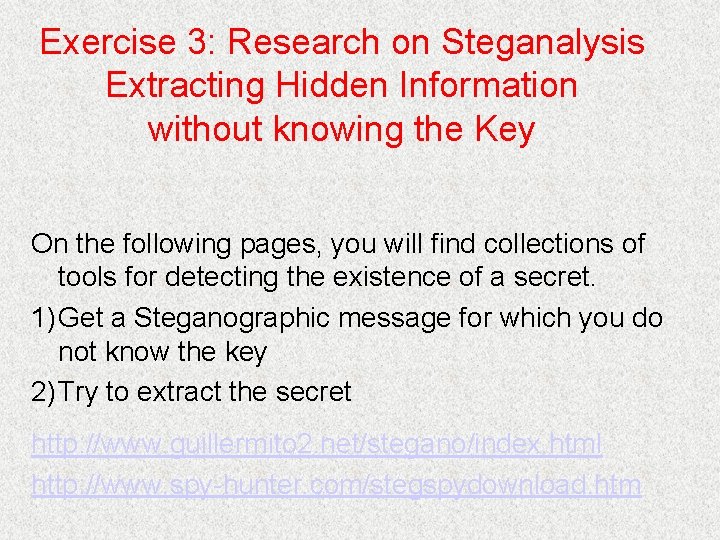 Exercise 3: Research on Steganalysis Extracting Hidden Information without knowing the Key On the