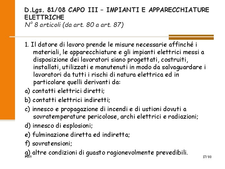 D. Lgs. 81/08 CAPO III – IMPIANTI E APPARECCHIATURE ELETTRICHE N° 8 articoli (da D. Lgs. 81/08 CAPO III – IMPIANTI E APPARECCHIATURE ELETTRICHE N° 8 articoli (da