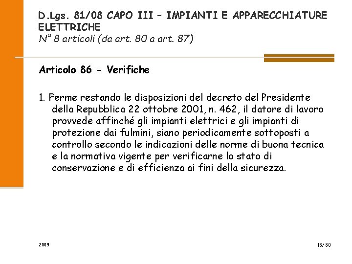 D. Lgs. 81/08 CAPO III – IMPIANTI E APPARECCHIATURE ELETTRICHE N° 8 articoli (da D. Lgs. 81/08 CAPO III – IMPIANTI E APPARECCHIATURE ELETTRICHE N° 8 articoli (da