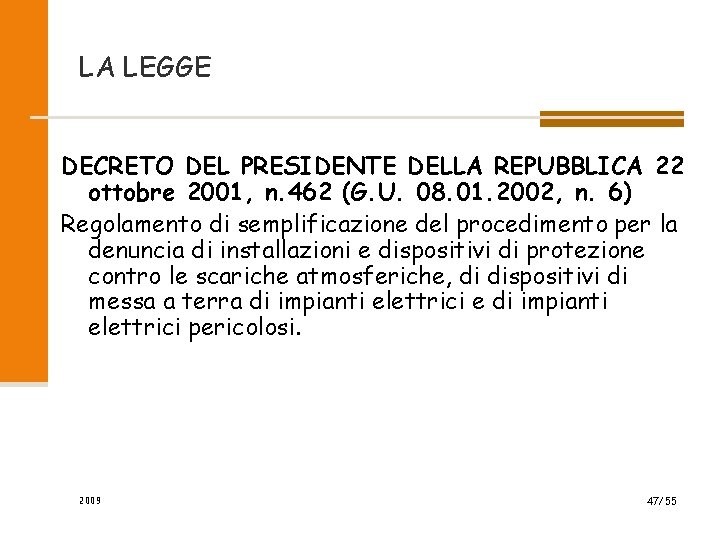 LA LEGGE DECRETO DEL PRESIDENTE DELLA REPUBBLICA 22 ottobre 2001, n. 462 (G. U. LA LEGGE DECRETO DEL PRESIDENTE DELLA REPUBBLICA 22 ottobre 2001, n. 462 (G. U.