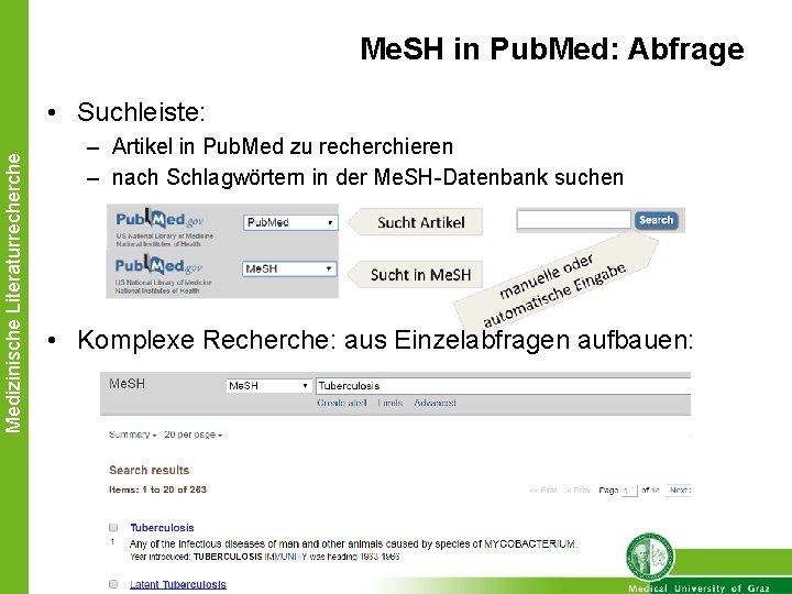 Me. SH in Pub. Med: Abfrage Medizinische Literaturrecherche • Suchleiste: – Artikel in Pub.