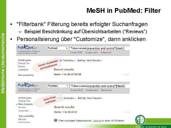 Me. SH in Pub. Med: Filter Medizinische Literaturrecherche • "Filterbank" Filterung bereits erfolgter Suchanfragen