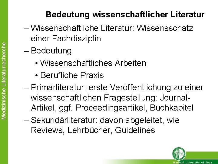 Medizinische Literaturrecherche Bedeutung wissenschaftlicher Literatur – Wissenschaftliche Literatur: Wissensschatz einer Fachdisziplin – Bedeutung •