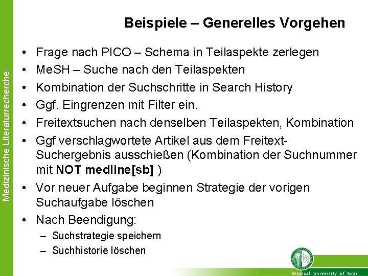 Medizinische Literaturrecherche Beispiele – Generelles Vorgehen • • • Frage nach PICO – Schema Medizinische Literaturrecherche Beispiele – Generelles Vorgehen • • • Frage nach PICO – Schema