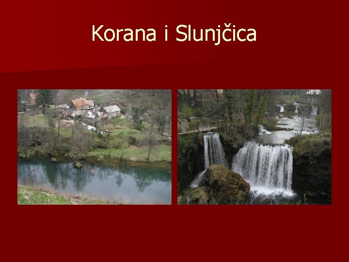 Korana i Slunjčica 