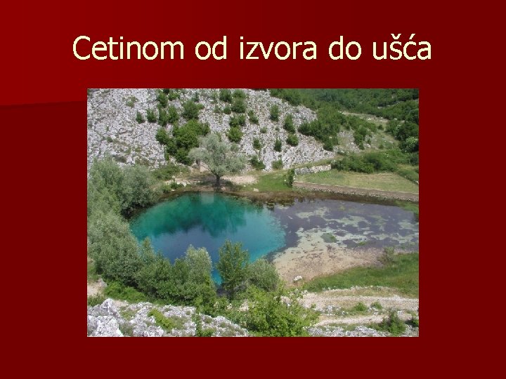 Cetinom od izvora do ušća 