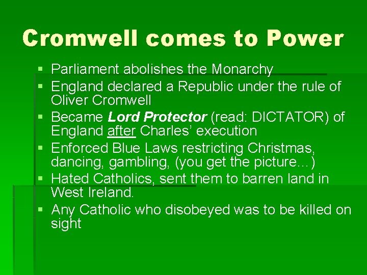 Cromwell comes to Power § Parliament abolishes the Monarchy § England declared a Republic