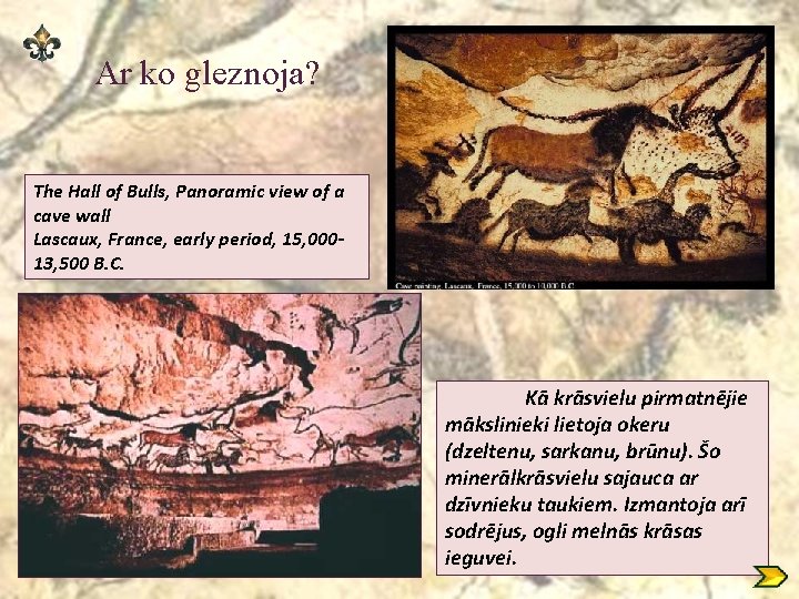 Ar ko gleznoja? The Hall of Bulls, Panoramic view of a cave wall Lascaux,