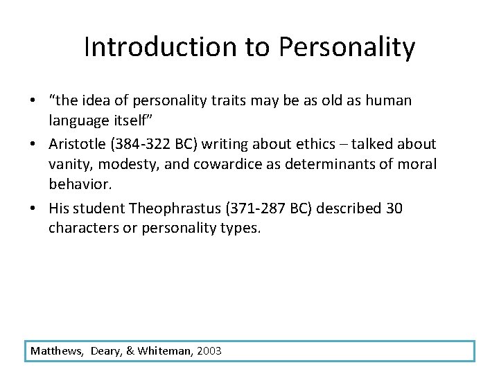 Introduction to Personality • “the idea of personality traits may be as old as