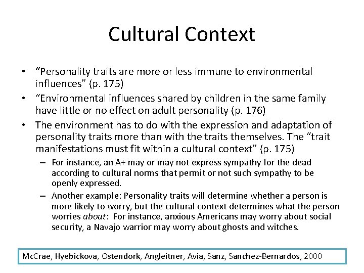 Cultural Context • “Personality traits are more or less immune to environmental influences” (p.