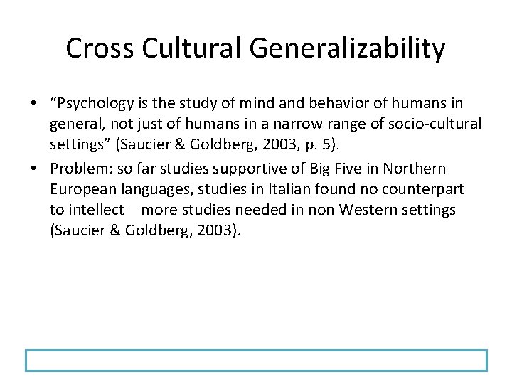 Cross Cultural Generalizability • “Psychology is the study of mind and behavior of humans
