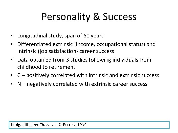 Personality & Success • Longitudinal study, span of 50 years • Differentiated extrinsic (income,