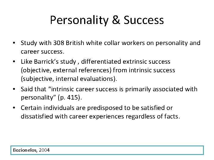 Personality & Success • Study with 308 British white collar workers on personality and