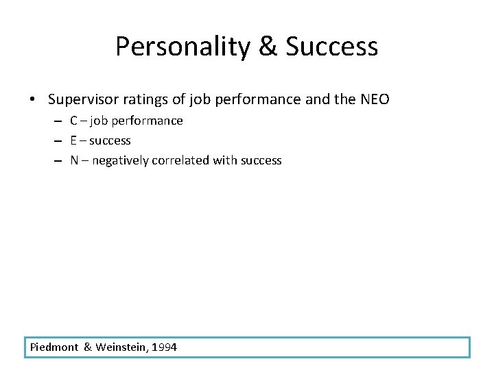 Personality & Success • Supervisor ratings of job performance and the NEO – C
