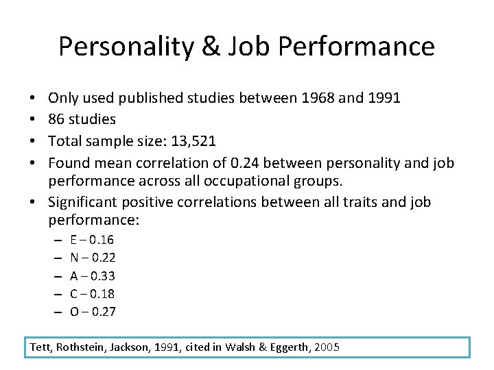 Personality & Job Performance Only used published studies between 1968 and 1991 86 studies