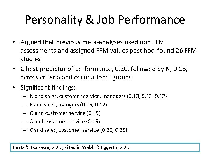 Personality & Job Performance • Argued that previous meta-analyses used non FFM assessments and