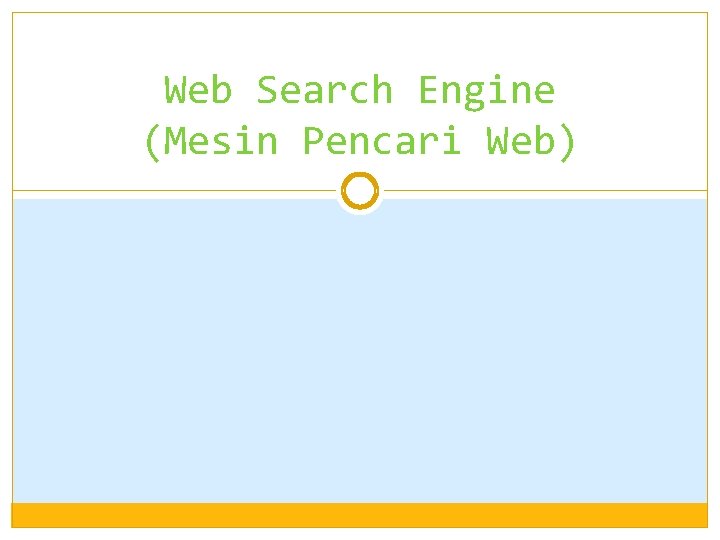 Web Search Engine (Mesin Pencari Web) 