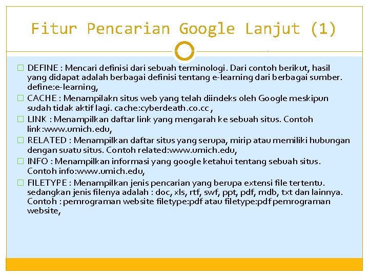 Fitur Pencarian Google Lanjut (1) � DEFINE : Mencari definisi dari sebuah terminologi. Dari