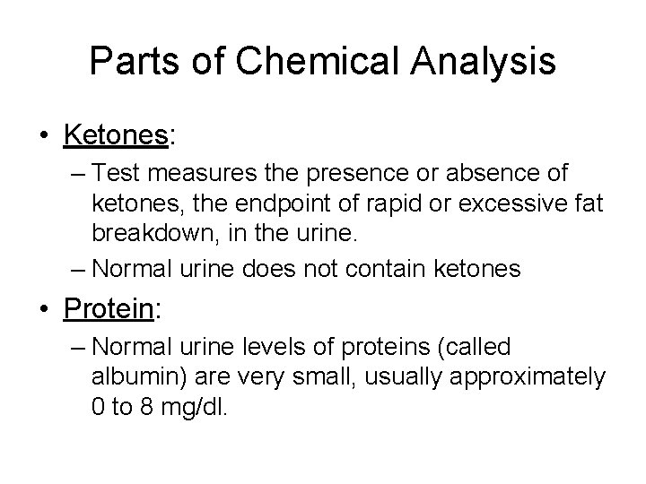 Parts of Chemical Analysis • Ketones: – Test measures the presence or absence of