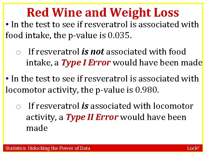 Red Wine and Weight Loss • In the test to see if resveratrol is