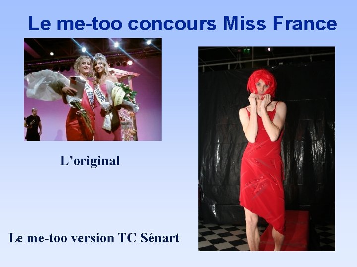 Le me-too concours Miss France L’original Le me-too version TC Sénart 
