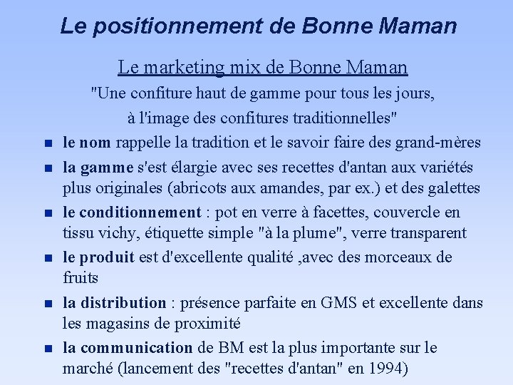 Le positionnement de Bonne Maman Le marketing mix de Bonne Maman n n n