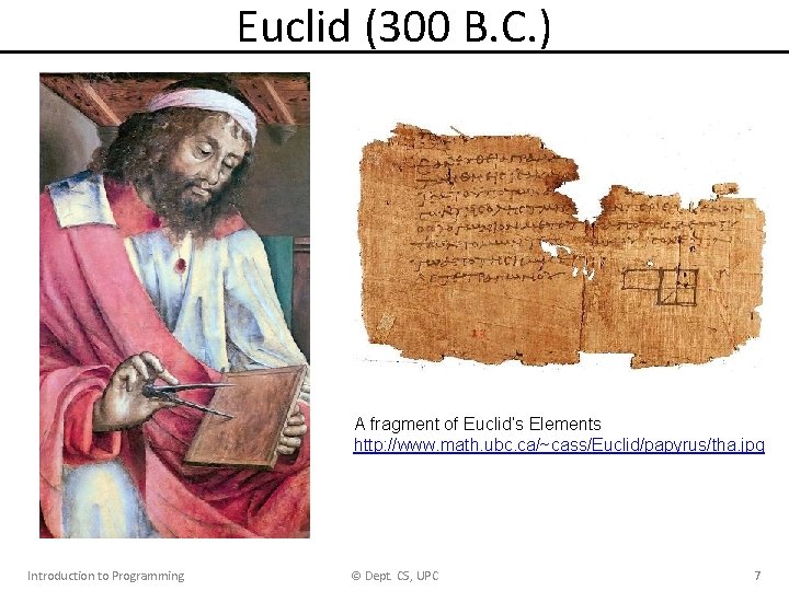 Euclid (300 B. C. ) A fragment of Euclid’s Elements http: //www. math. ubc.