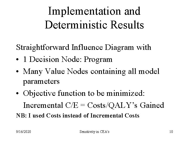 Implementation and Deterministic Results Straightforward Influence Diagram with • 1 Decision Node: Program • Implementation and Deterministic Results Straightforward Influence Diagram with • 1 Decision Node: Program •