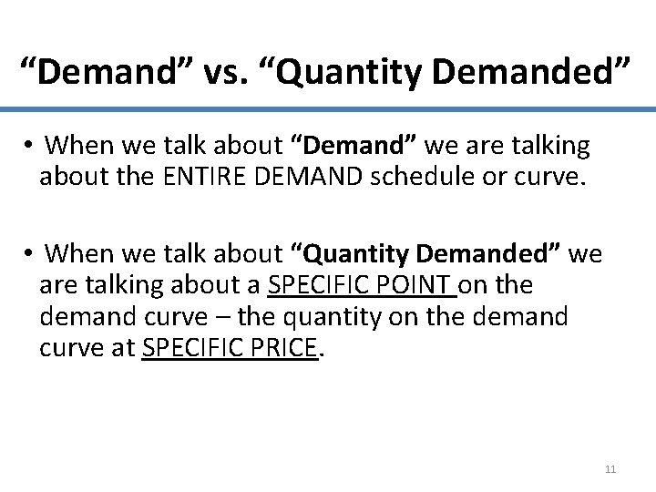 “Demand” vs. “Quantity Demanded” • When we talk about “Demand” we are talking about