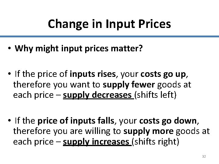 Change in Input Prices • Why might input prices matter? • If the price