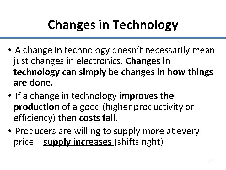 Changes in Technology • A change in technology doesn’t necessarily mean just changes in