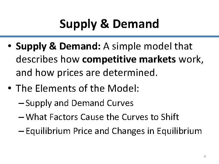 Supply & Demand • Supply & Demand: A simple model that describes how competitive