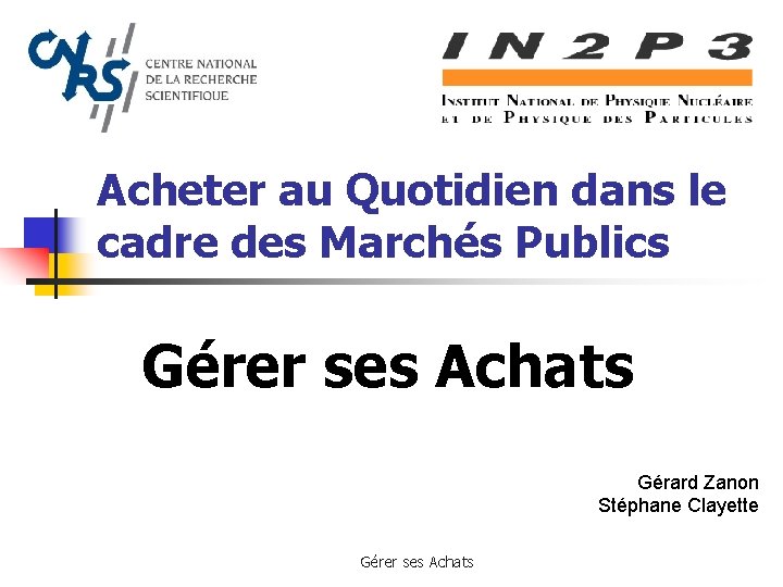 Acheter au Quotidien dans le cadre des Marchés Publics Gérer ses Achats Gérard Zanon