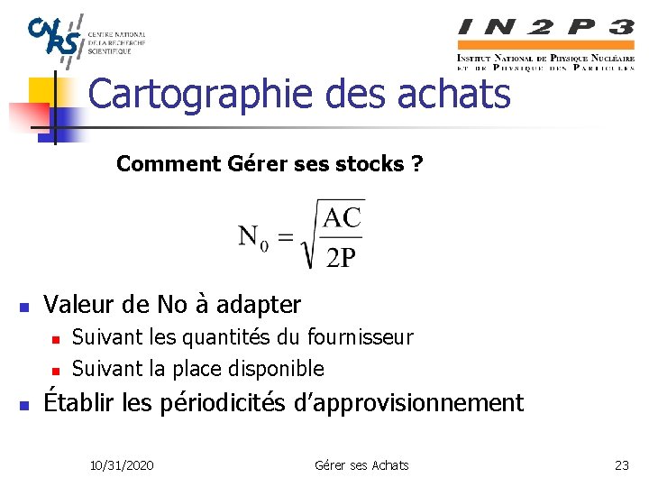 Cartographie des achats Comment Gérer ses stocks ? n Valeur de No à adapter