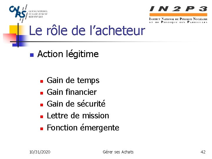 Le rôle de l’acheteur n Action légitime n n n Gain de temps Gain