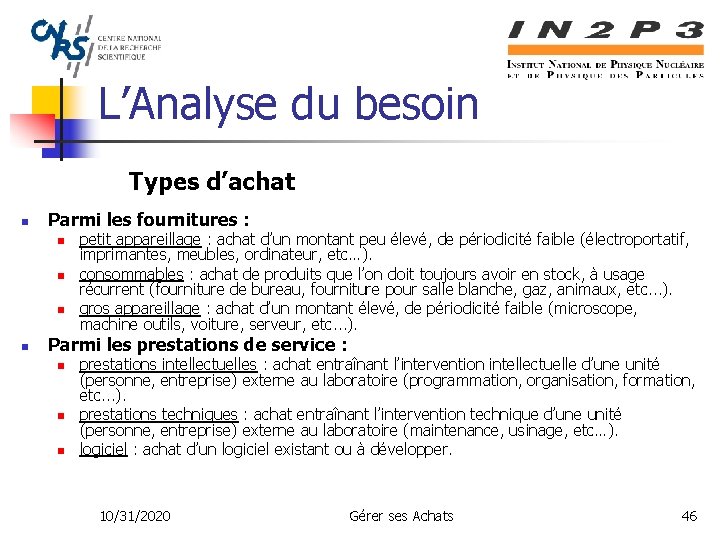 L’Analyse du besoin Types d’achat n Parmi les fournitures : n n petit appareillage