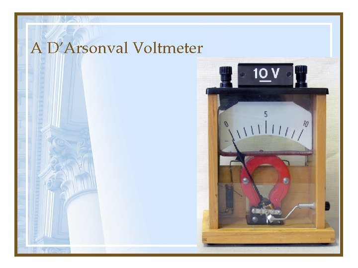 A D’Arsonval Voltmeter 