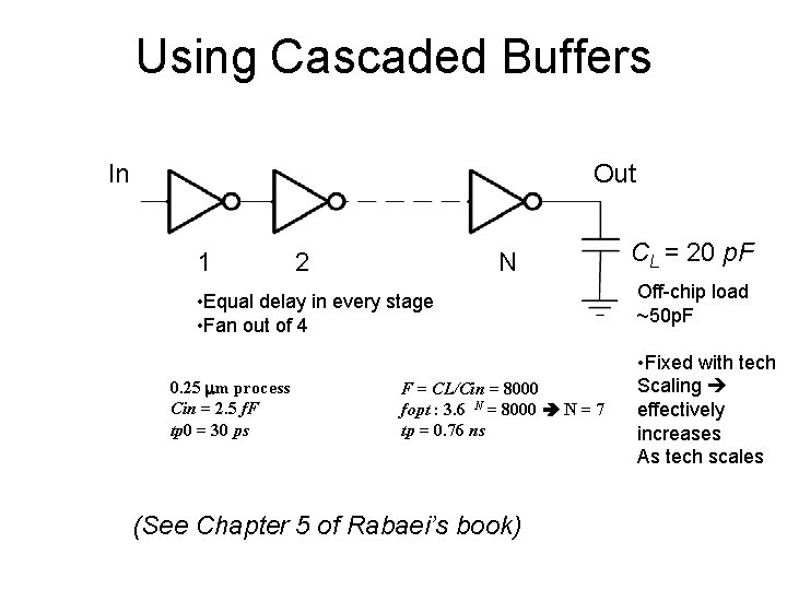Using Cascaded Buffers In Out 1 2 N • Equal delay in every stage