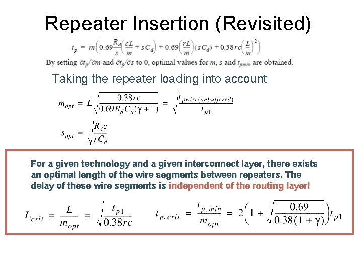 Repeater Insertion (Revisited) Taking the repeater loading into account For a given technology and