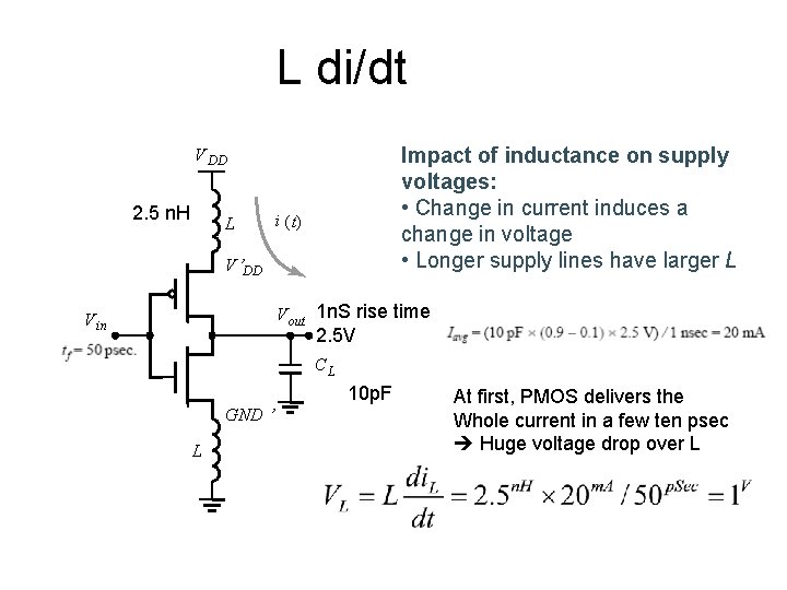 L di/dt Impact of inductance on supply voltages: • Change in current induces a