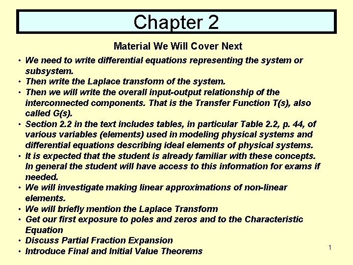 Chapter 2 Material We Will Cover Next • We need to write differential equations